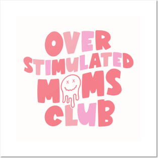 Overstimulated moms club Posters and Art